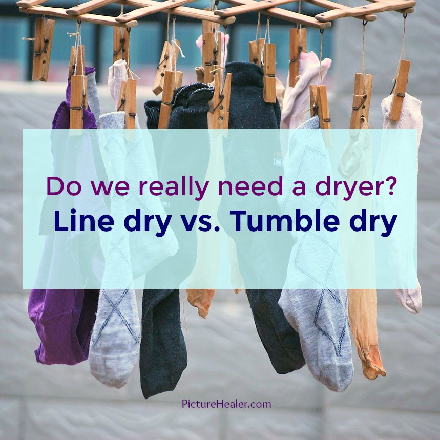 Do we really need a dryer? Line dry vs. tumble dry. — Picture Healer - Feng  Shui and fortune telling